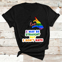 I May Be Straight But I Don't Hate LGBT Gay Pride Gift T Shirt - Wonder Print Shop