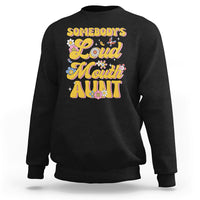 Retro Groovy Somebody's Loud Mouth Aunt Funny Sweatshirt - Wonder Print Shop