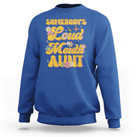 Retro Groovy Somebody's Loud Mouth Aunt Funny Sweatshirt - Wonder Print Shop