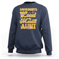 Retro Groovy Somebody's Loud Mouth Aunt Funny Sweatshirt - Wonder Print Shop