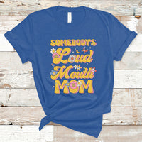 Retro Groovy Somebody's Loud Mouth Mom Funny T-Shirt - Wonder Print Shop