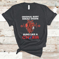 Original Body Rebuilt Engine Runs Like A Charm Heart Surgery T-Shirt - Wonder Print Shop