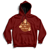Maroon hoodie with kangaroo pocket, drawstring hood, and 'Let's Settle This Like Adults' print