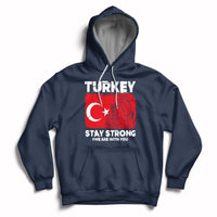 Turkey Stay Strong We Are With You Pray For Turkey Hoodie - Wonder Print Shop