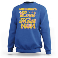 Retro Groovy Somebody's Loud Mouth Mom Funny Sweatshirt - Wonder Print Shop