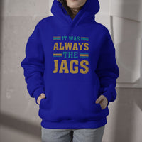 Blue hoodie with "It was always the Jags" front graphic