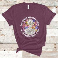 Find Someone Who Grows Flowers In The Darkest Part Of You Skeleton T-Shirt - Wonder Print Shop