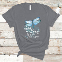 Dragonfly Shirt Sing Me A Song Of A Lass That Is Gone Soul Spirit T Shirt - Wonder Print Shop