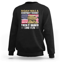 Noah Was A Conspiracy Theorist Then It Rained Christian Sweatshirt - Wonder Print Shop