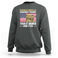 Noah Was A Conspiracy Theorist Then It Rained Christian Sweatshirt - Wonder Print Shop