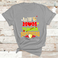 Wife Mom Teacher Superhero Mother's Day Educator Outfit T Shirt - Wonder Print Shop
