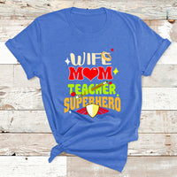 Wife Mom Teacher Superhero Mother's Day Educator Outfit T Shirt - Wonder Print Shop