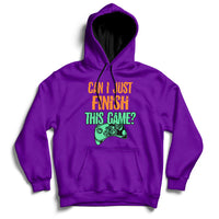 Funny Gamer Can I Just Finish This Game Video Games Player Hoodie - Wonder Print Shop