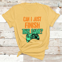 Funny Gamer Can I Just Finish This Game Video Games Player T Shirt - Wonder Print Shop