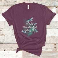 Dragonflies I Believe There Are Angels Among Us Heavenly T Shirt - Wonder Print Shop