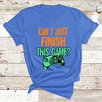 Funny Gamer Can I Just Finish This Game Video Games Player T Shirt - Wonder Print Shop