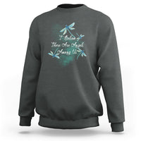 Dragonflies I Believe There Are Angels Among Us Heavenly Sweatshirt - Wonder Print Shop