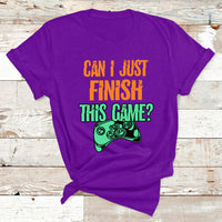 Funny Gamer Can I Just Finish This Game Video Games Player T Shirt - Wonder Print Shop
