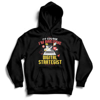 Of Course I'm Awesome Digital Strategist Hoodie - Wonder Print Shop