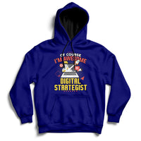 Of Course I'm Awesome Digital Strategist Hoodie - Wonder Print Shop