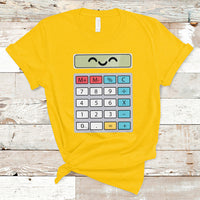 Number Day Math Day Calculator Costume I Am A Calculator Let's Have Fun With The Numbers T-Shirt - Wonder Print Shop