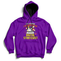 Of Course I'm Awesome Digital Strategist Hoodie - Wonder Print Shop