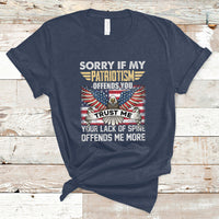 Funny Sorry If My Patriotism Offends You Veterans Patriotism T-Shirt - Wonder Print Shop