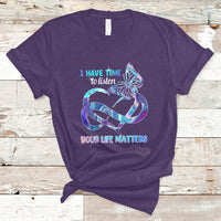 I Have Time To Listen Your Life Matters Suicide Prevention T Shirt - Wonder Print Shop