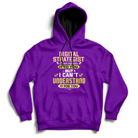 Digital Strategist I Can Explain It To You But I Can't Understand It For You Hoodie - Wonder Print Shop
