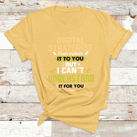 Digital Strategist I Can Explain It To You But I Can't Understand It For You T Shirt - Wonder Print Shop