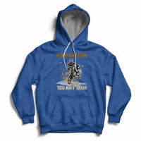 Funny Dirt Bike Riding If Dirt Ain't Flyin' You Ain't Tryin' Hoodie - Wonder Print Shop
