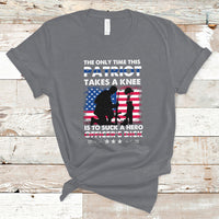 The Only Time This Patriot Takes A Knee Funny Veterans T Shirt - Wonder Print Shop