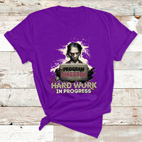 Program Director Hard Work In Progress T Shirt - Wonder Print Shop