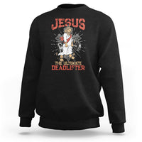 Jesus The Ultimate Deadlifter Funny Christian Gym Sweatshirt - Wonder Print Shop
