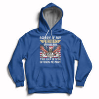 Funny Sorry If My Patriotism Offends You Veterans Patriotism Hoodie - Wonder Print Shop