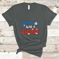 Corn Pop Was A Bad Dude Funny Election 2024 Political Meme T Shirt - Wonder Print Shop