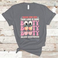 Roses Are Red True Love Is Rare Booty Rocking Everywhere T-Shirt - Wonder Print Shop