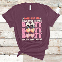 Roses Are Red True Love Is Rare Booty Rocking Everywhere T-Shirt - Wonder Print Shop