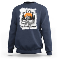 Scout Girl Life I Scout Like A Girl Try To Keep Up Hiking Camping Scouting Lovers Sweatshirt - Wonder Print Shop