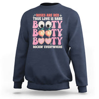 Roses Are Red True Love Is Rare Booty Rocking Everywhere Sweatshirt - Wonder Print Shop