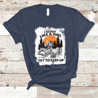 Scout Girl Life I Scout Like A Girl Try To Keep Up Hiking Camping Scouting Lovers T-Shirt - Wonder Print Shop