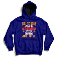 Lube Technician Because Superhero Isn't An Official Job Tittle Hoodie - Wonder Print Shop