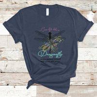 Live Life Like A Dragonfly Always Moving Forward Grace Power Motivational T Shirt - Wonder Print Shop