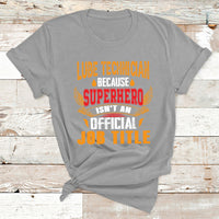 Lube Technician Because Superhero Isn't An Official Job Tittle T Shirt - Wonder Print Shop