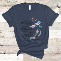 Dragonflies They Whispered You Cannot Withstand The Storm T Shirt - Wonder Print Shop
