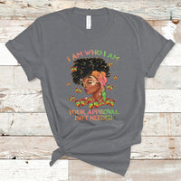 I Am Who I Am Your Approval Isn't Needed Black Queen African American Locd Curly Natural Afro T Shirt - Wonder Print Shop