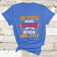 Lube Technician Because Superhero Isn't An Official Job Tittle T Shirt - Wonder Print Shop