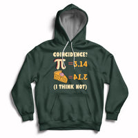 Pi 3.14 = Pie Coincidence? I Think Not Pun Math Nerd Pi Day Hoodie - Wonder Print Shop