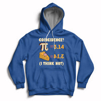 Pi 3.14 = Pie Coincidence? I Think Not Pun Math Nerd Pi Day Hoodie - Wonder Print Shop