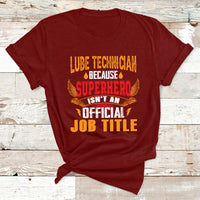 Lube Technician Because Superhero Isn't An Official Job Tittle T Shirt - Wonder Print Shop